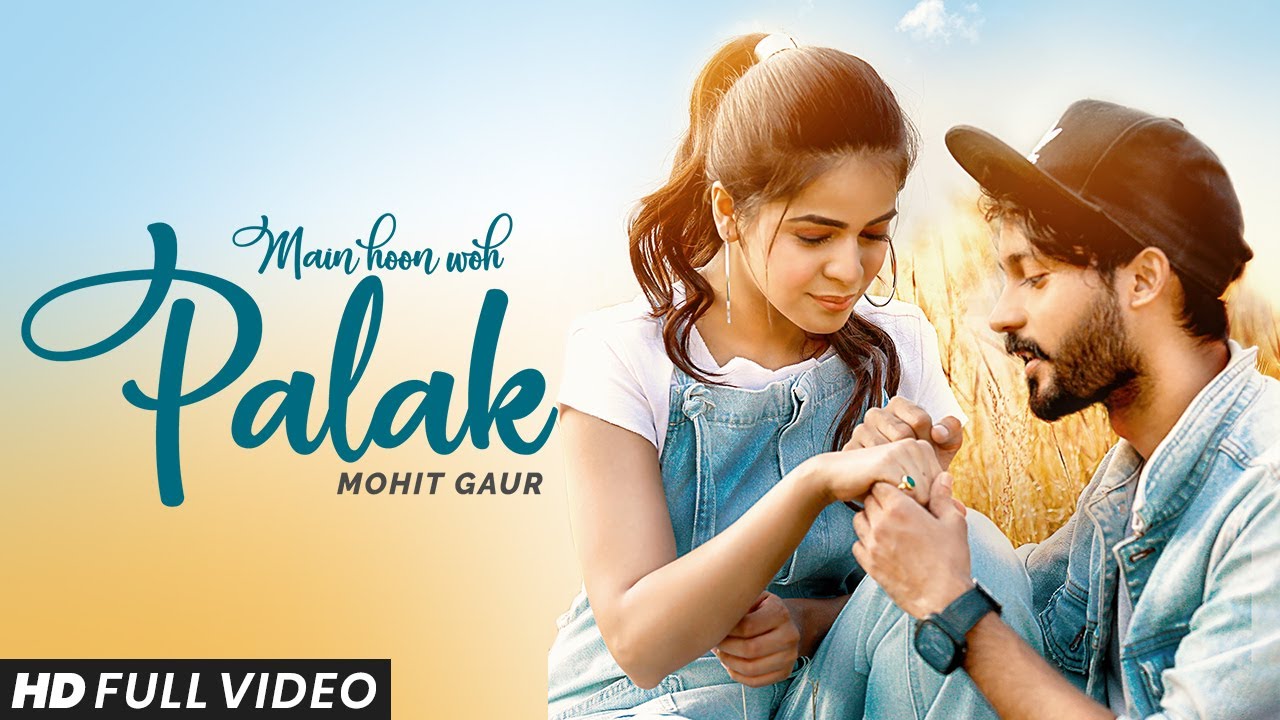 MAIN HOON WOH PALAK LYRICS - MOHIT GAUR