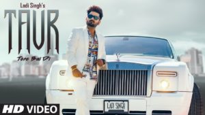 TAUR TERE BAI DI LYRICS - LADI SINGH