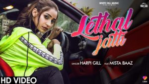 LETHAL JATTI LYRICS - HARPI GILL ft. MISTA BAAZ