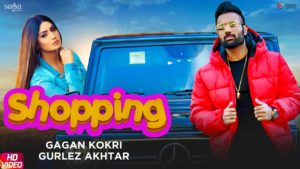 SHOPPING LYRICS - GAGAN KOKRI | GURLEZ AKHTAR