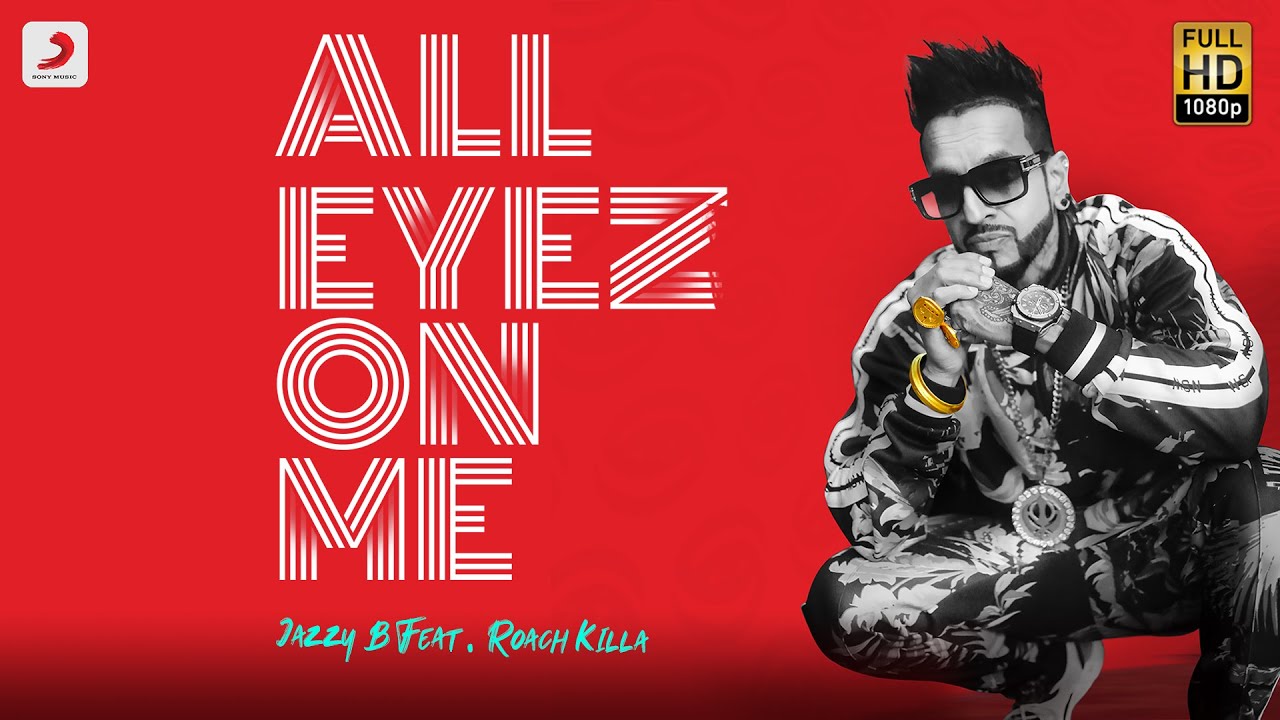 ALL EYEZ ON ME LYRICS - JAZZY B