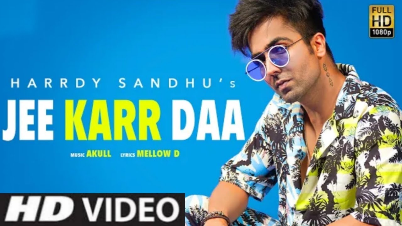 JEE KARDA LYRICS - HARRDY SANDHU