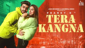 TERA KANGNA LYRICS - PRANKY D