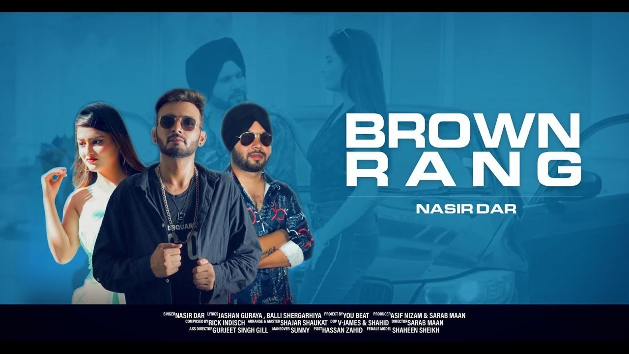 BROWN RANG LYRICS - NASIR DAR