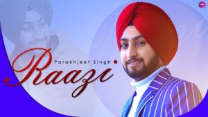 RAAZI LYRICS - PARAKHJEET SINGH