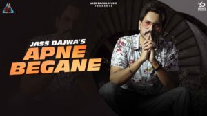 APNE BEGANE LYRICS - JASS BAJWA