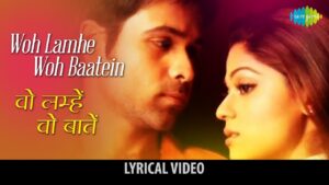 WOH LAMHE WOH BAATEN LYRICS